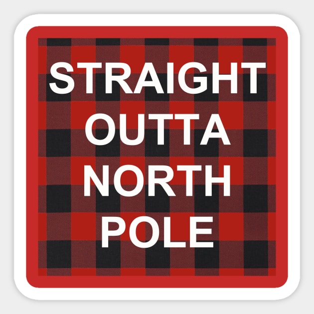 Straight Outta North Pole Sticker by pasnthroo